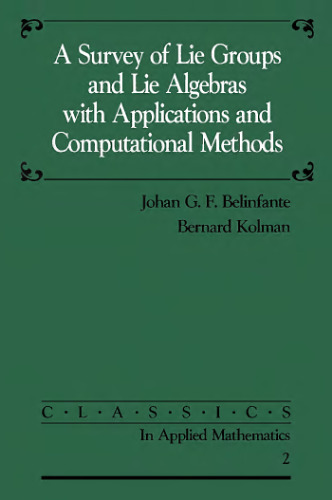 A survey of Lie groups and Lie algebras with applications and computational methods