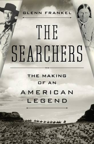 The Searchers: The Making of an American Legend