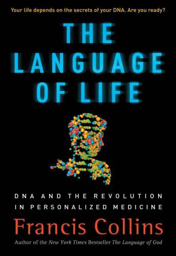 The Language of Life: DNA and the Revolution in Personalized Medicine