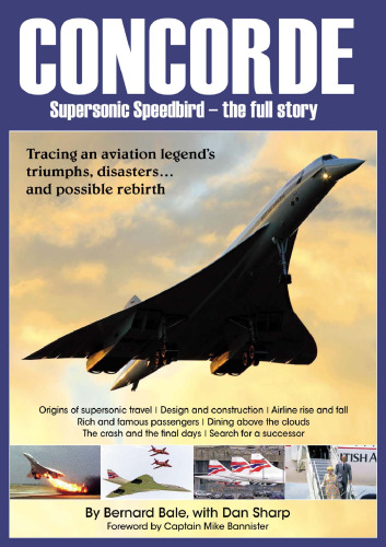 Concorde - Supersonic Speedbird - The Full Story