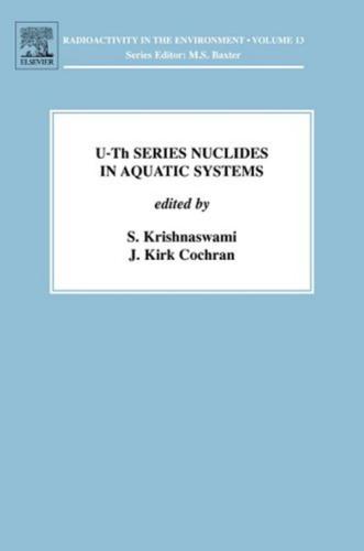 U-Th Series Nuclides in Aquatic Systems, Volume 13