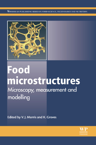 Food microstructures: Microscopy, measurement and modelling