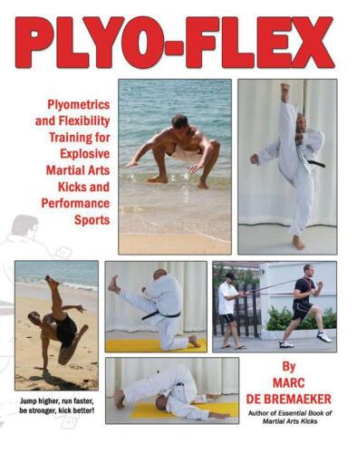 Plyo-Flex: Plyometrics and Flexibility Training for Explosive Martial Arts Kicks and Performance Sports