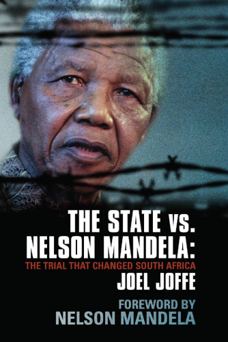 The State vs. Nelson Mandela: The Trial that Changed South Africa