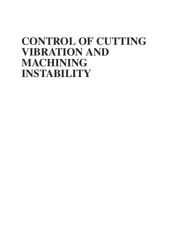 Control of Cutting Vibration and Machining Instability: A Time-Frequency Approach for Precision, Micro and Nano Machining