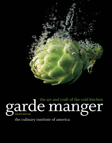 Garde Manger: The Art and Craft of the Cold Kitchen