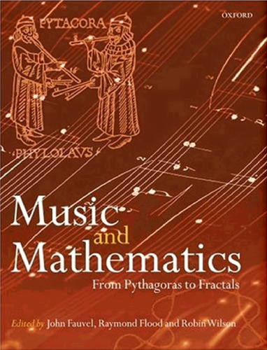 Music and Mathematics: From Pythagoras to Fractals