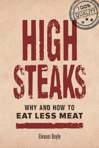 High Steaks: Why and How to Eat Less Meat