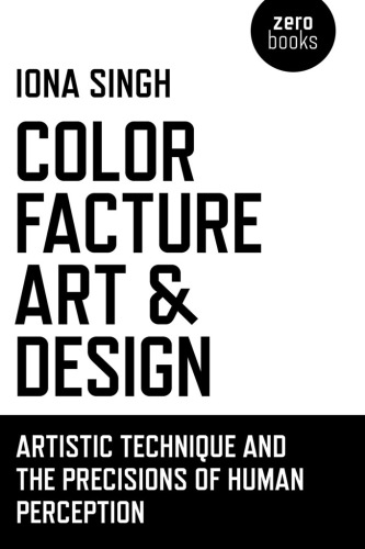 Color, Facture, Art and Design: Artistic Technique and the Precisions of Human Perception