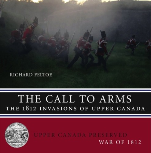 Call to Arms: The 1812 Invasions of Upper Canada