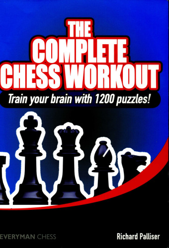 The Complete Chess Workout: Train your brain with 1200 puzzles!