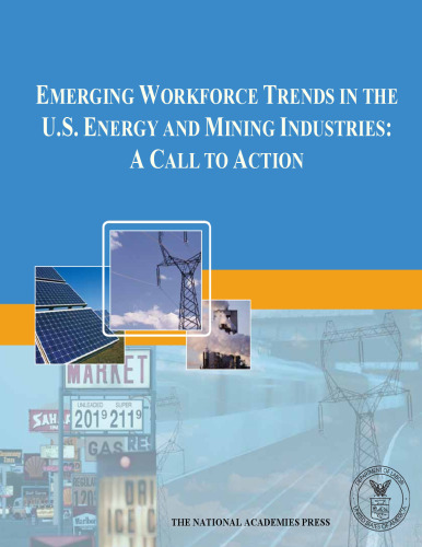 Emerging Workforce Trends in the U.S. Energy and Mining Industries: A Call to Action