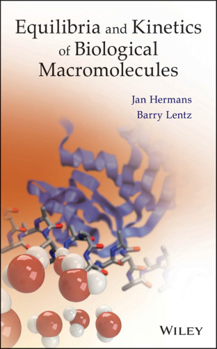 Equilibria and Kinetics of Biological Macromolecules