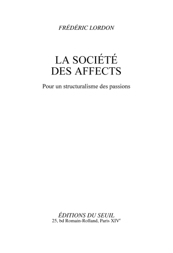 La société des affects : Pour un structuralisme des passions