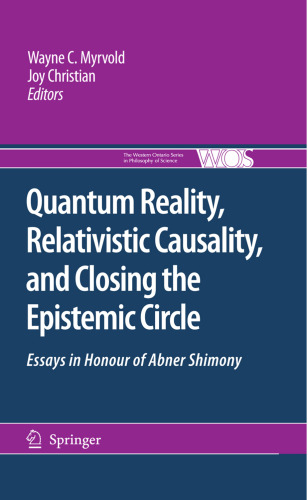 Quantum Reality, Relativistic Causality, and Closing the Epistemic Circle: Essays in Honour of Abner Shimony