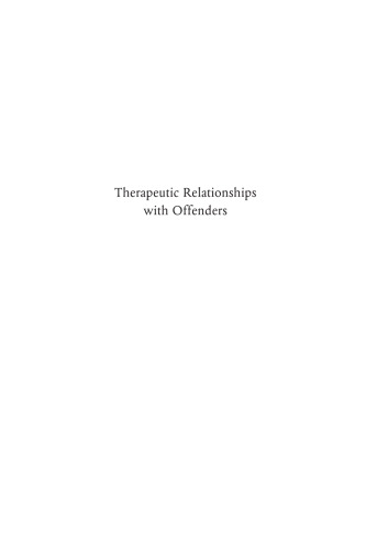 Therapeutic Relationships with Offenders: An Introduction to the Psychodynamics of Forensic Mental Health Nursing