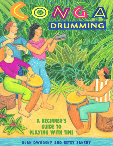 Conga Drumming: A Beginner's Guide to Playing With Time