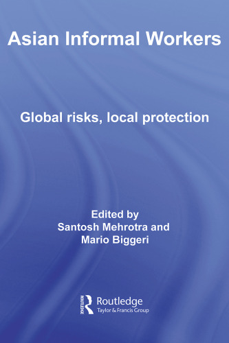 Asian Informal Workers: Global Risks Local Protection