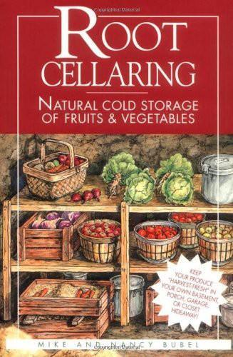 Root Cellaring: Natural Cold Storage of Fruits & Vegetables