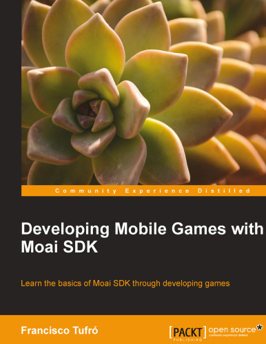 Developing Mobile Games with Moai SDK