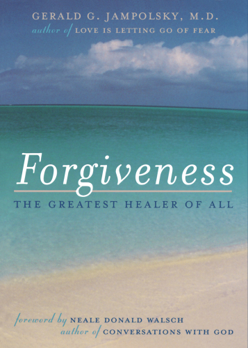 Forgiveness: The Greatest Healer of All