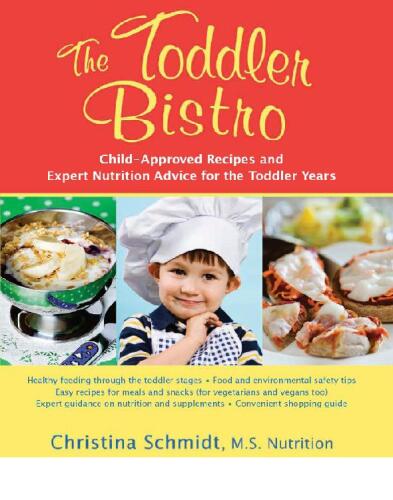 The Toddler Bistro: Child-Approved Recipes and Expert Nutrition Advice for the Toddler Years