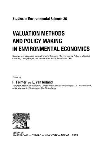 Valuation Methods and Policy Making in Environmental Economics, Selected and integrated papers from the Congress вЂњEnvironmental Policy in a Market EconomyвЂќ