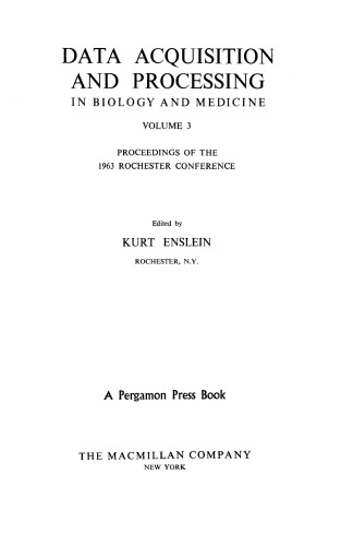 Data Acquisition and Processing in Biology and Medicine. Proceedings of the 1963 Rochester Conference