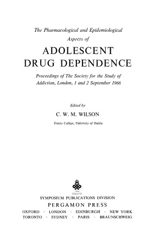 The Pharmacological and Epidemiological Aspects of Adolescent Drug Dependence. Proceedings of the Society for the Study of Addiction, London, 1 and 2 September 1966