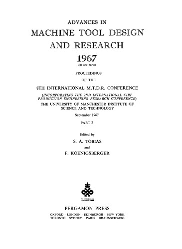 Advances in Machine Tool Design and Research 1967. Proceedings of the 8th International M.T.D.R. Conference (Incorporating the 2nd International CIRP Production Engineering Research Conference), the University of Manchester Institute of Science and Technology, September 1967