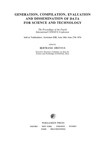 Generation, Compilation, Evaluation and Dissemination of Data for Science and Technology. The Proceedings of the Fourth International CODATA Conference