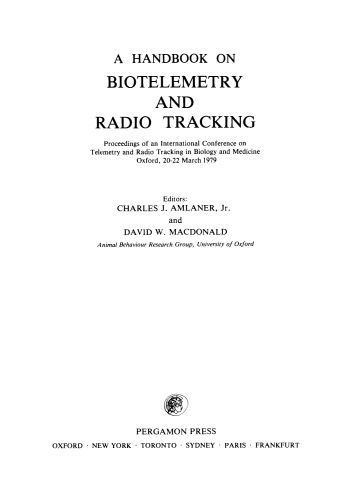 A Handbook on Biotelemetry and Radio Tracking. Proceedings of an International Conference on Telemetry and Radio Tracking in Biology and Medicine, Oxford, 20–22 March 1979