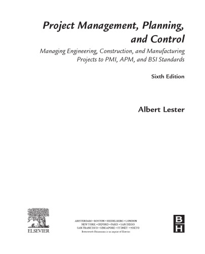 Project Management, Planning and Control. Managing Engineering, Construction and Manufacturing Projects to PMI, APM and BSI Standards