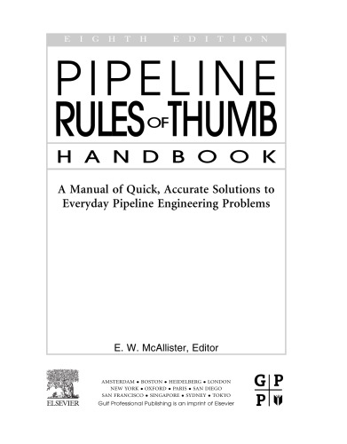 Pipeline Rules of Thumb Handbook. A Manual of Quick, Accurate Solutions to Everyday Pipeline Engineering Problems