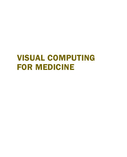 Visual Computing for Medicine. Theory, Algorithms, and Applications