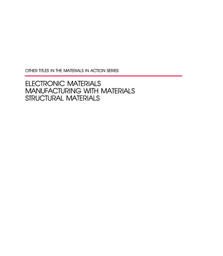 Materials Principles and Practice. Electronic Materials Manufacturing with Materials Structural Materials