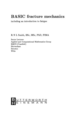 Basic Fracture Mechanics. Including an Introduction to Fatigue