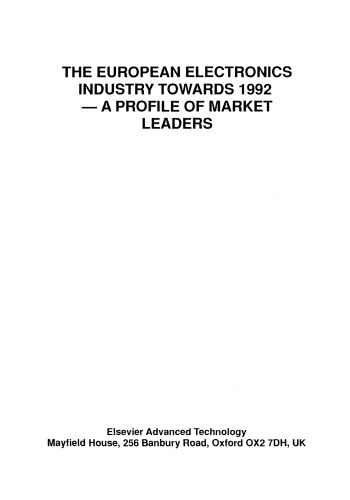 The European Electronics Industry Towards 1992–a Profile of Market Leaders. A Profile of Market Leaders