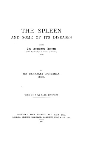 The Spleen and Some of its Diseases. Being the Bradshaw Lecture of the Royal College of Surgeons of England, 1920