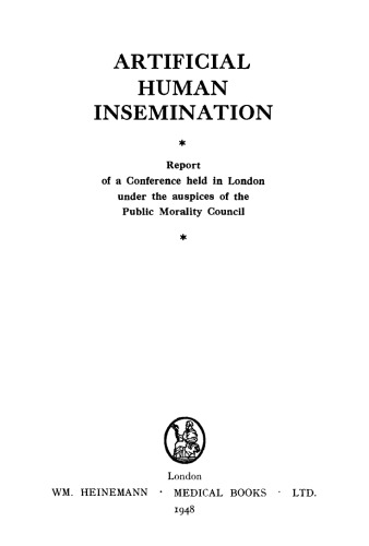 Artificial Human Insemination. Report of a Conference Held in London under the Auspices of the Public Morality Council