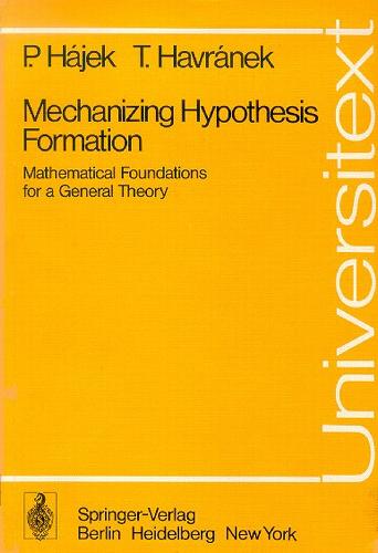 Mechanizing hypothesis formation: mathematical foundations for a general theory