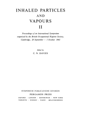 Inhaled Particles and Vapours. Proceedings of an International Symposium Organized by the British Occupational Hygiene Society, Cambridge, 28 September–1 October 1965