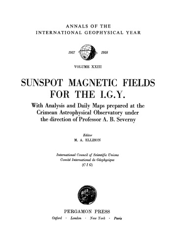 Sunspot Magnetic Fields for the I.G.Y.. With Analysis and Daily Maps Prepared at the Crimean Astrophysical Observatory Under the Direction of Professor A. B. Severny