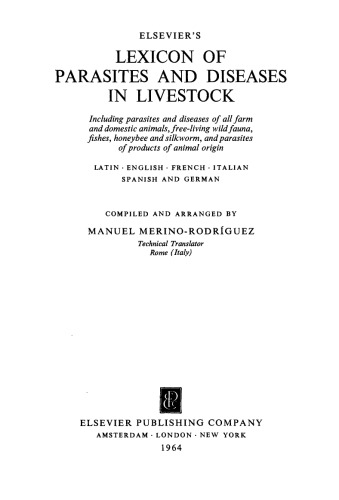 Lexicon of Parasites and Diseases in Livestock. Including Parasites and Diseases of All Farm and Domestic Animals, Free-Living Wild Fauna, Fishes, Honeybee and Silkworm, and Parasites of Products of Animal Origin