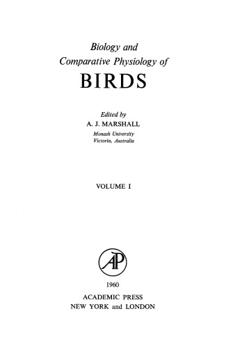 Biology and Comparative Physiology of Birds. Volume I