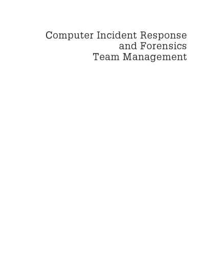 Computer Incident Response and Forensics Team Management. Conducting a Successful Incident Response