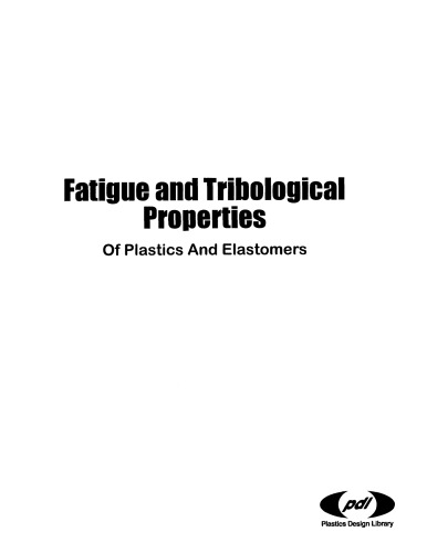 Fatigue and Tribological Properties of Plastics and Elastomers