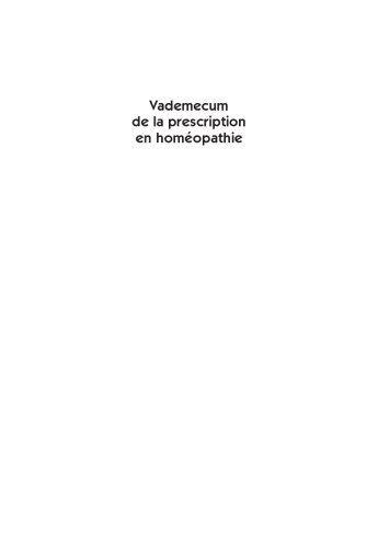 Vademecum De la Prescription en Homéopathie. Fiches pratiques par maladies et par medicament classees de A–Z