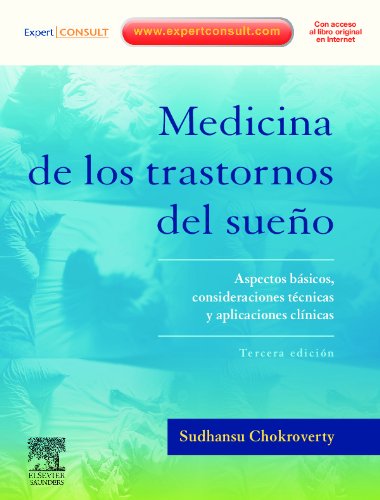 Medicina de los Trastornos del Sueño. Aspectos básicos, consideraciones tócnicas y aplicaciones clínicas