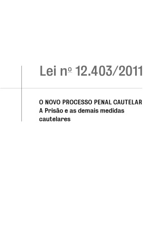 Lei Nº 12.403/2011 – o Novo Processo Penal Cautelar